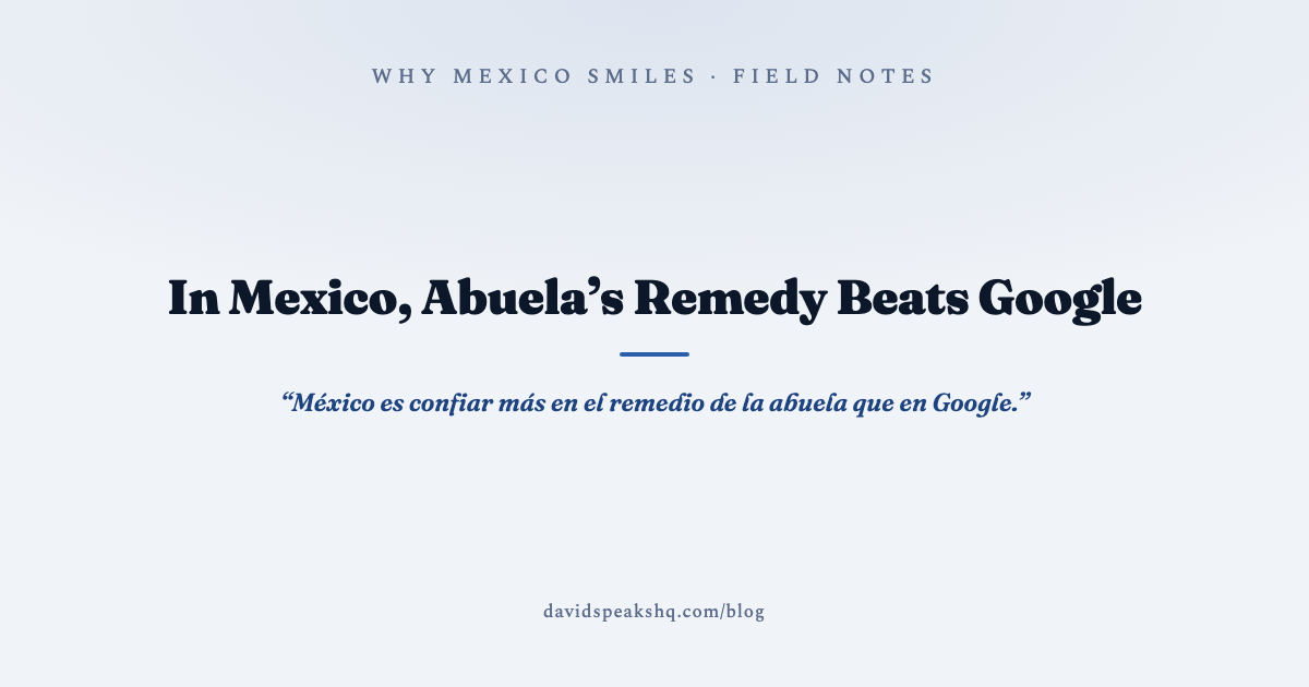 In Mexico, Abuela's Remedy Beats Google