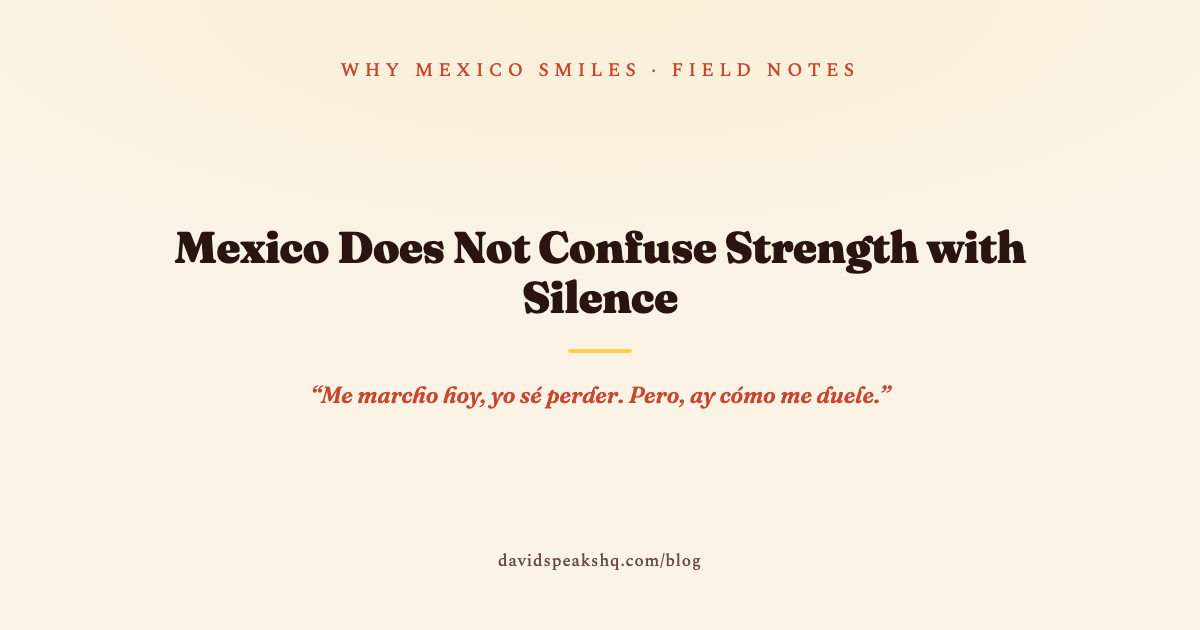 Mexico Does Not Confuse Strength with Silence