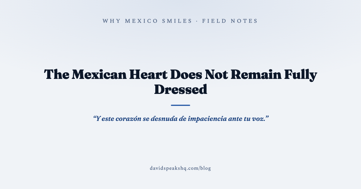 The Mexican Heart Does Not Remain Fully Dressed